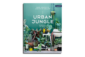 Urban Jungle - Wohnen in Grn: Dekorieren und stylen mit...